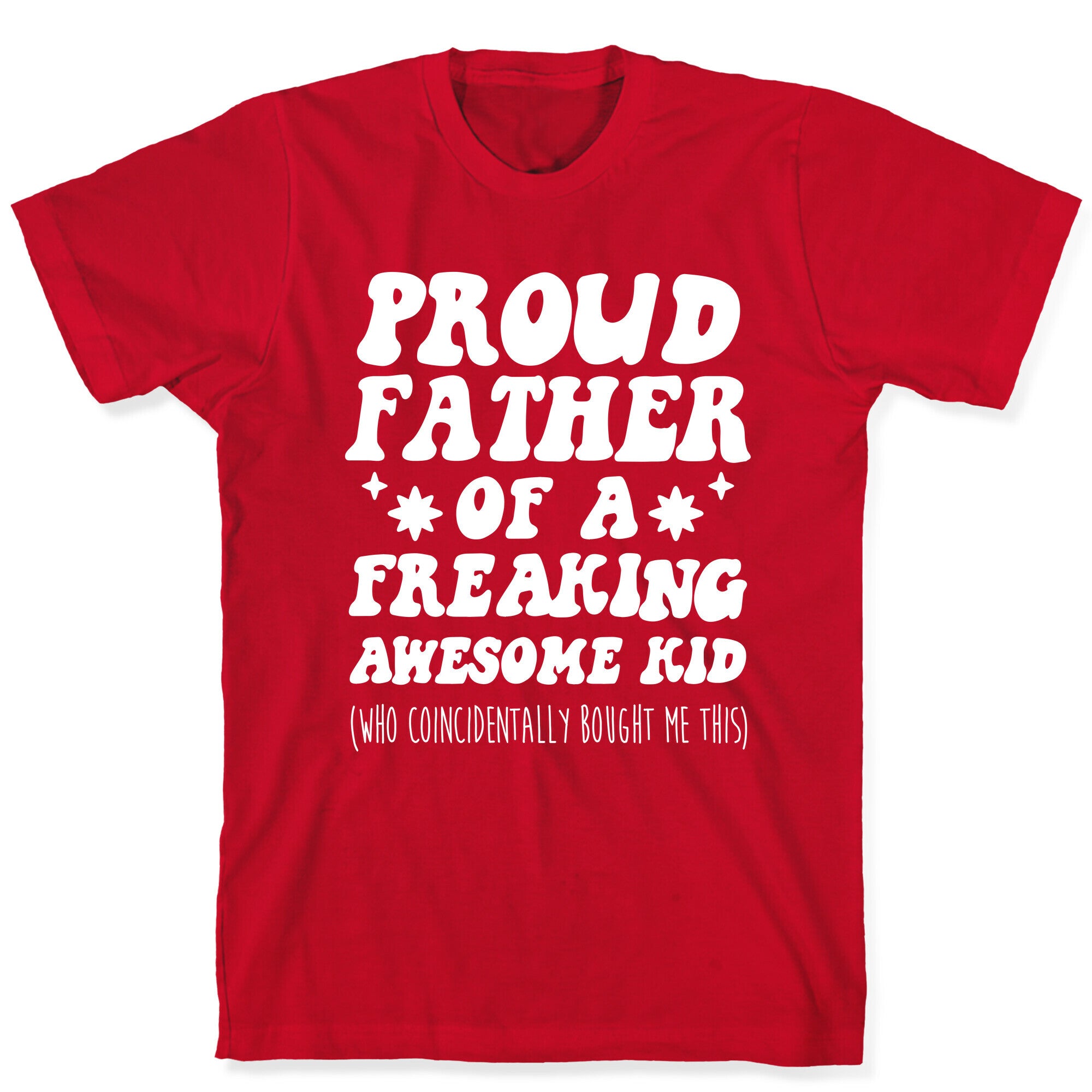 Proud Father of a Freaking Awesome Kid T-Shirt